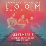 IMAGINE DRAGONS REGRESA A MÉXICO EN EL LOOM WORLD TOUR 2025